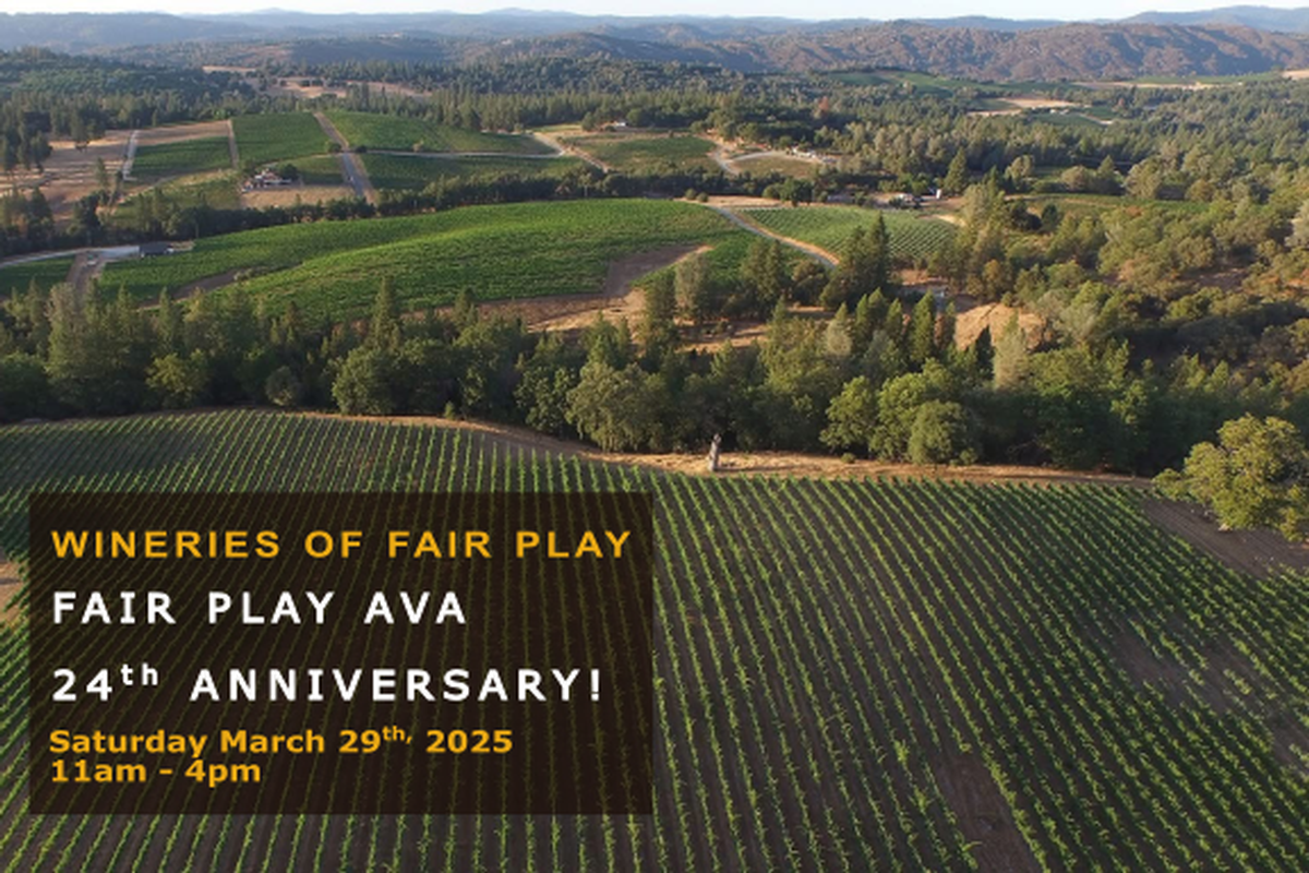 Image of vineyard from a bird's eye view. Text reads Wineries of Fair Play Fair Play AVA 24th Anniversary! Saturday, March 29th, 2025. 11am - 4pm